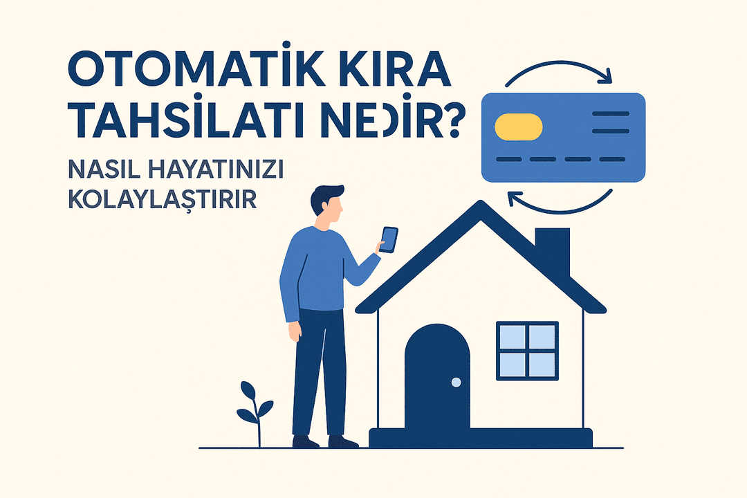 Otomatik Kira Tahsilatı: Dijital Kira Yönetimi